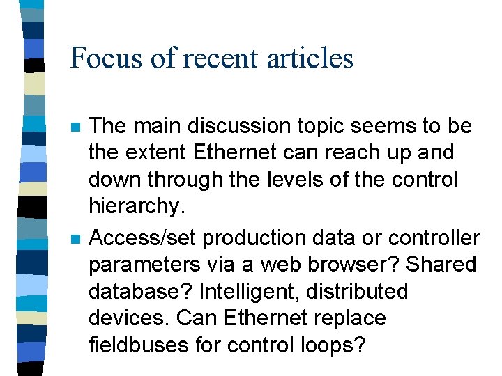Focus of recent articles n n The main discussion topic seems to be the