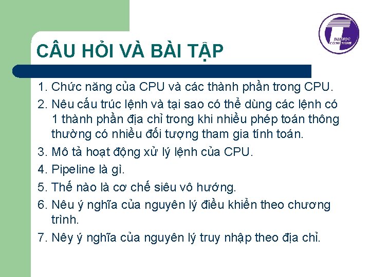 C U HỎI VÀ BÀI TẬP 1. Chức năng của CPU và các thành