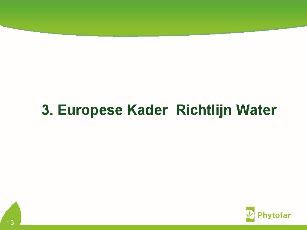 3. Europese Kader Richtlijn Water 13 