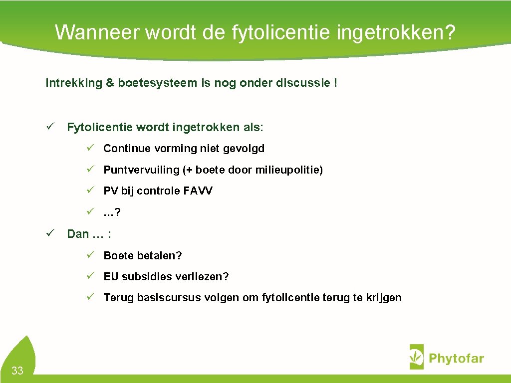 Wanneer wordt de fytolicentie ingetrokken? Intrekking & boetesysteem is nog onder discussie ! ü