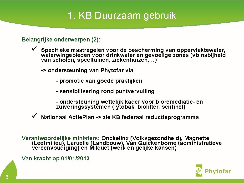 1. KB Duurzaam gebruik Belangrijke onderwerpen (2): ü Specifieke maatregelen voor de bescherming van