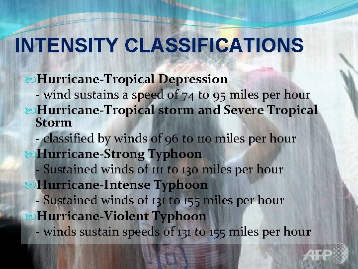 INTENSITY CLASSIFICATIONS Hurricane-Tropical Depression - wind sustains a speed of 74 to 95 miles