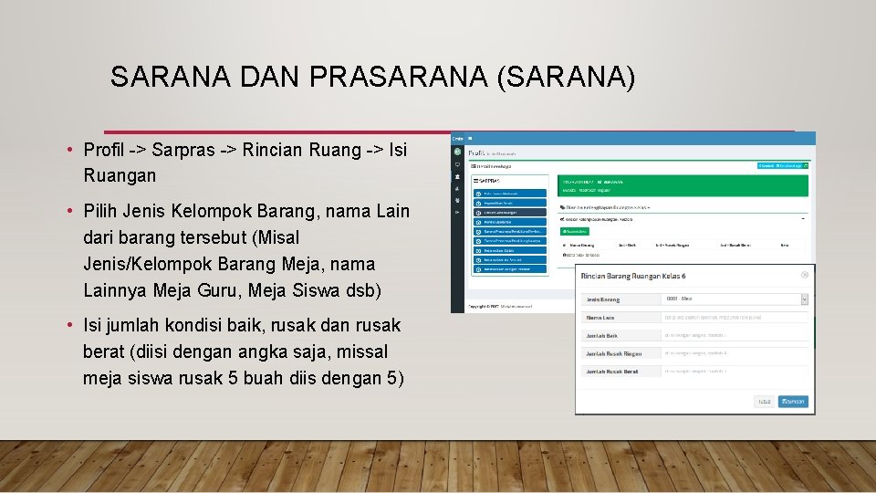 SARANA DAN PRASARANA (SARANA) • Profil -> Sarpras -> Rincian Ruang -> Isi Ruangan