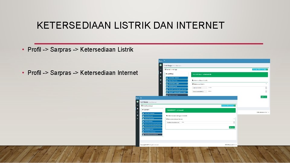 KETERSEDIAAN LISTRIK DAN INTERNET • Profil -> Sarpras -> Ketersediaan Listrik • Profil ->