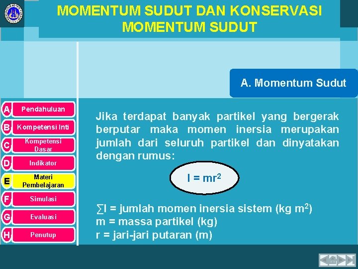 MOMENTUM SUDUT DAN KONSERVASI MOMENTUM SUDUT A. Momentum Sudut A Pendahuluan B Kompetensi Inti