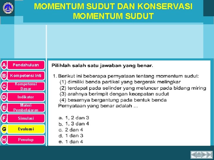 MOMENTUM SUDUT DAN KONSERVASI MOMENTUM SUDUT A Pendahuluan B Kompetensi Inti C Kompetensi Dasar