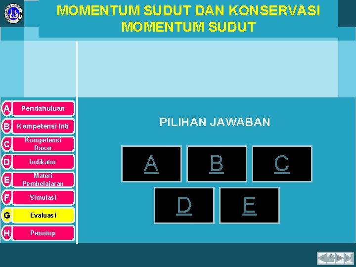 MOMENTUM SUDUT DAN KONSERVASI MOMENTUM SUDUT A Pendahuluan B Kompetensi Inti C Kompetensi Dasar