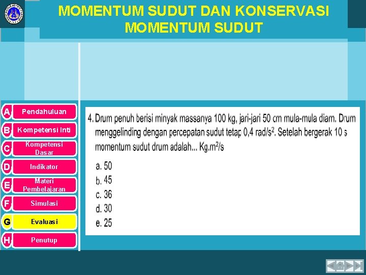 MOMENTUM SUDUT DAN KONSERVASI MOMENTUM SUDUT A Pendahuluan B Kompetensi Inti C Kompetensi Dasar