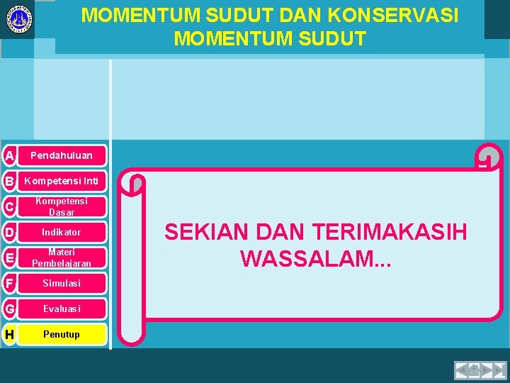 MOMENTUM SUDUT DAN KONSERVASI MOMENTUM SUDUT A Pendahuluan B Kompetensi Inti C Kompetensi Dasar