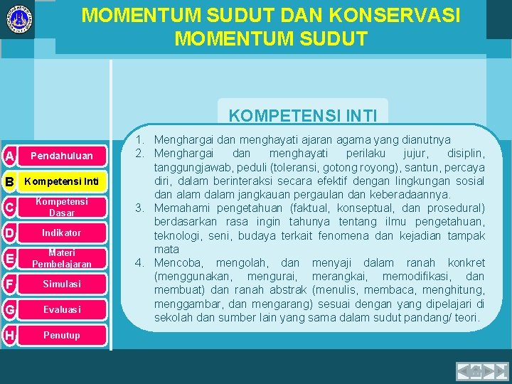 MOMENTUM SUDUT DAN KONSERVASI MOMENTUM SUDUT KOMPETENSI INTI A Pendahuluan B Kompetensi Inti C