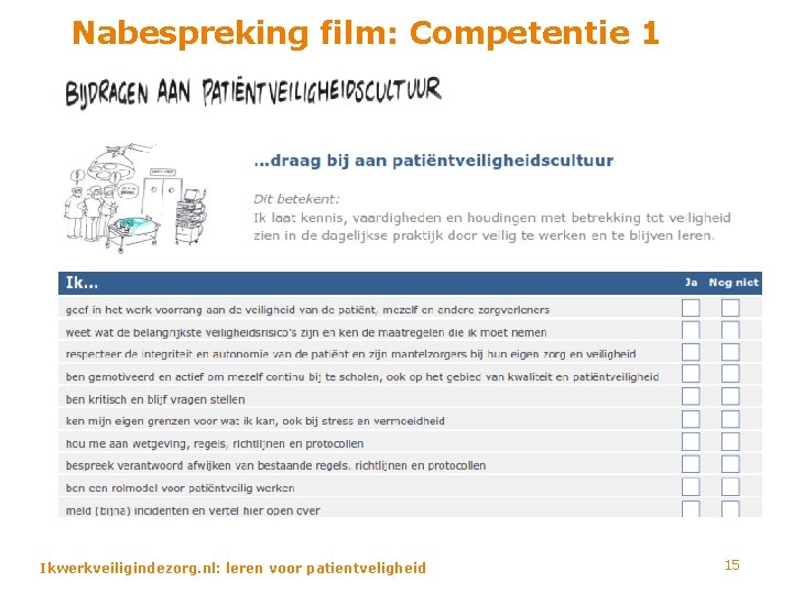 Nabespreking film: Competentie 1 Ikwerkveiligindezorg. nl: leren voor patientveligheid 15 