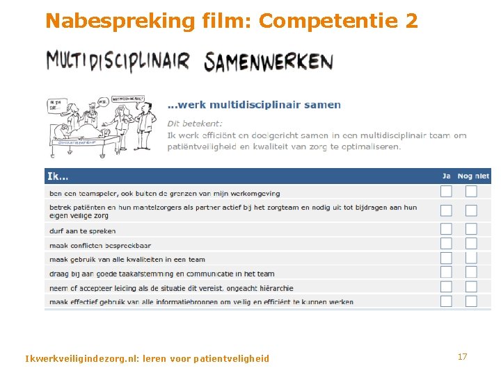 Nabespreking film: Competentie 2 Ikwerkveiligindezorg. nl: leren voor patientveligheid 17 