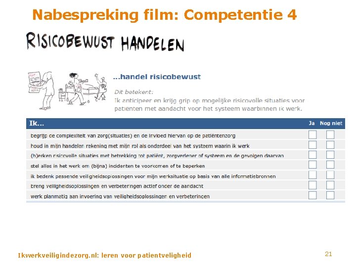 Nabespreking film: Competentie 4 Ikwerkveiligindezorg. nl: leren voor patientveligheid 21 