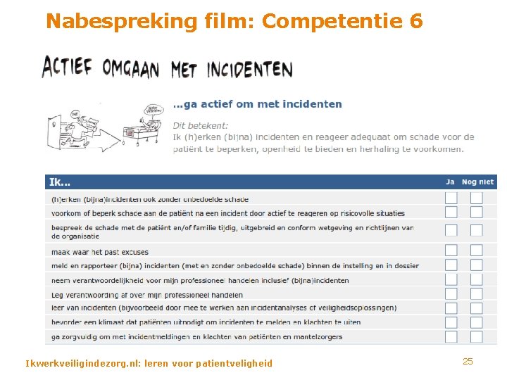 Nabespreking film: Competentie 6 Ikwerkveiligindezorg. nl: leren voor patientveligheid 25 