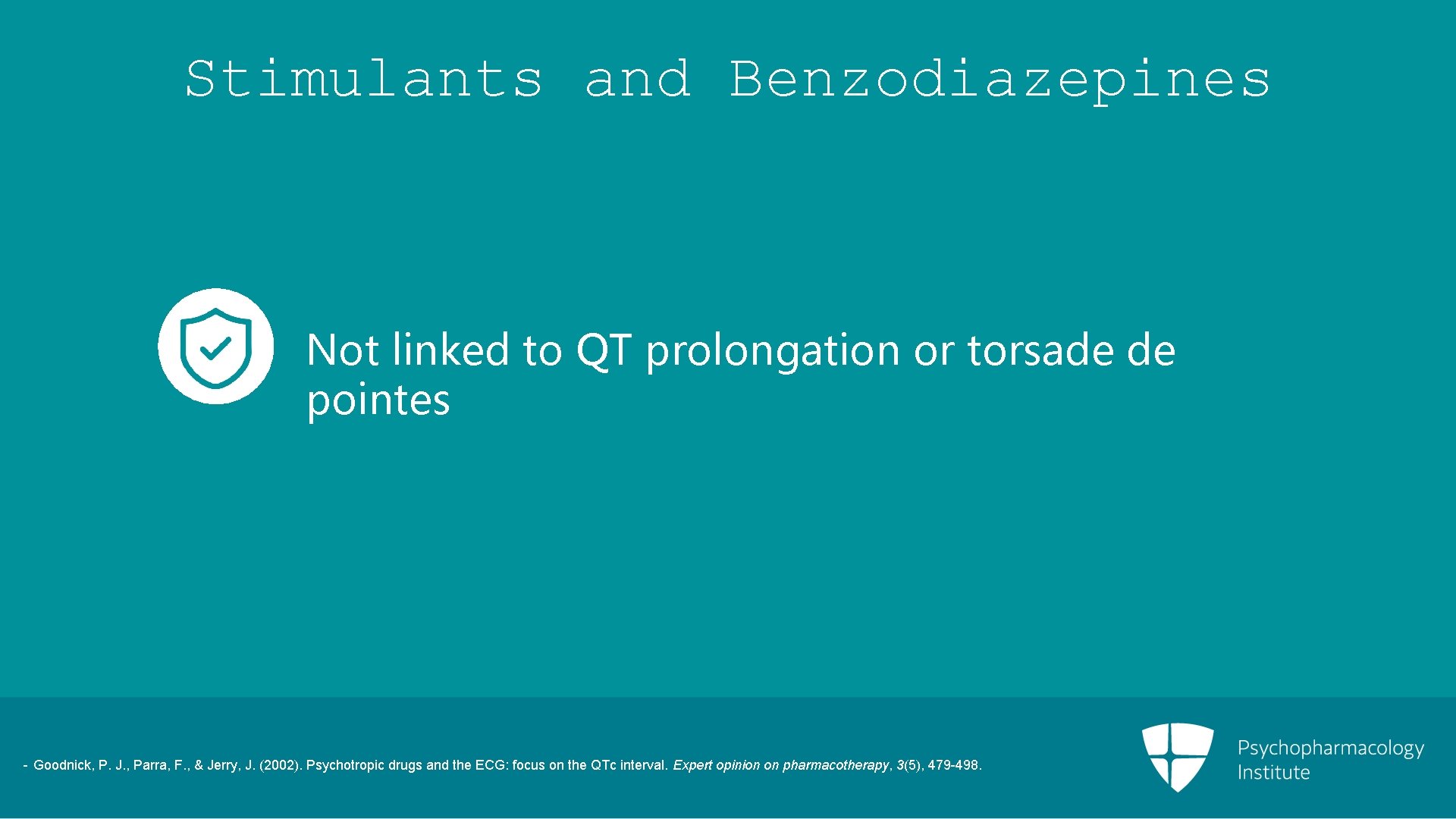 Stimulants and Benzodiazepines Not linked to QT prolongation or torsade de pointes - Goodnick,