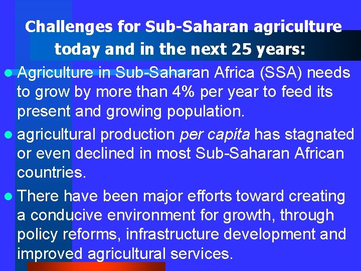 Challenges for Sub-Saharan agriculture today and in the next 25 years: l Agriculture in