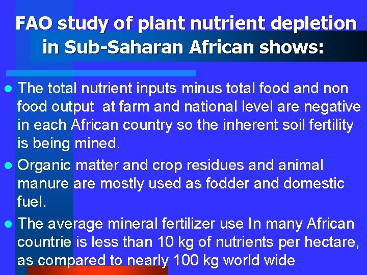 FAO study of plant nutrient depletion in Sub-Saharan African shows: The total nutrient inputs