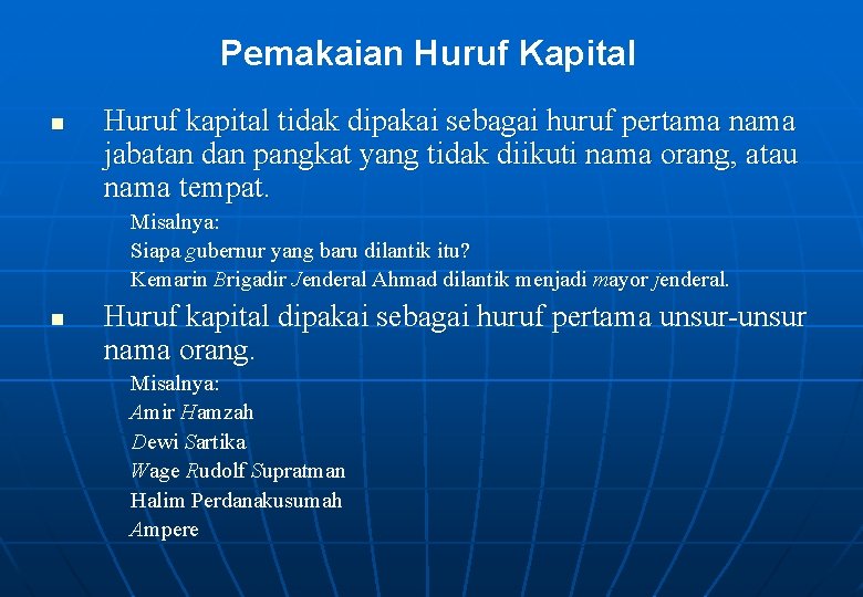 Pemakaian Huruf Kapital n Huruf kapital tidak dipakai sebagai huruf pertama nama jabatan dan