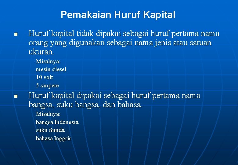 Pemakaian Huruf Kapital n Huruf kapital tidak dipakai sebagai huruf pertama nama orang yang