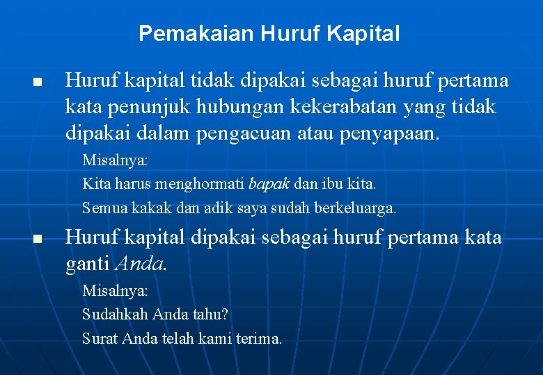 Pemakaian Huruf Kapital n Huruf kapital tidak dipakai sebagai huruf pertama kata penunjuk hubungan