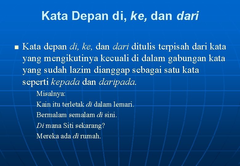 Kata Depan di, ke, dan dari n Kata depan di, ke, dan dari ditulis