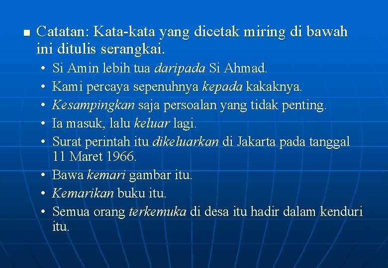 n Catatan: Kata-kata yang dicetak miring di bawah ini ditulis serangkai. • • •