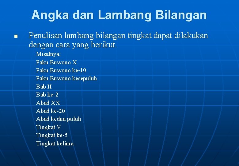 Angka dan Lambang Bilangan n Penulisan lambang bilangan tingkat dapat dilakukan dengan cara yang