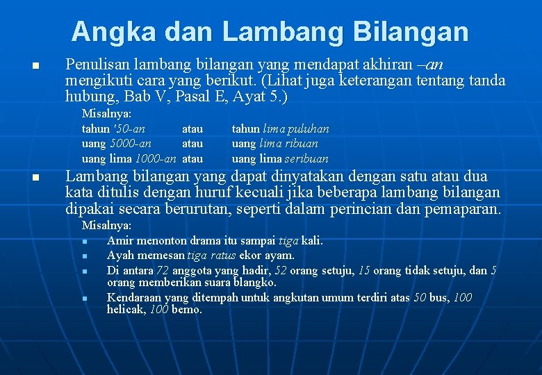 Angka dan Lambang Bilangan n Penulisan lambang bilangan yang mendapat akhiran –an mengikuti cara