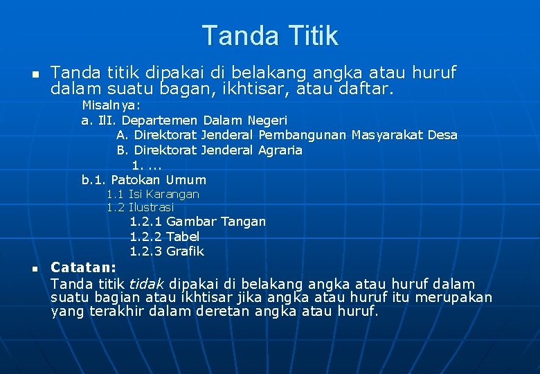 Tanda Titik n Tanda titik dipakai di belakang angka atau huruf dalam suatu bagan,