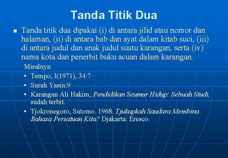 Tanda Titik Dua n Tanda titik dua dipakai (i) di antara jilid atau nomor