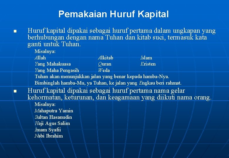 Pemakaian Huruf Kapital n Huruf kapital dipakai sebagai huruf pertama dalam ungkapan yang berhubungan