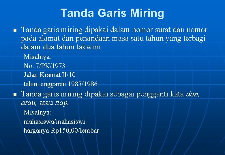 Tanda Garis Miring n Tanda garis miring dipakai dalam nomor surat dan nomor pada