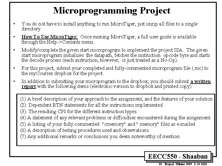 Microprogramming Project • You do not have to install anything to run Micro. Tiger,