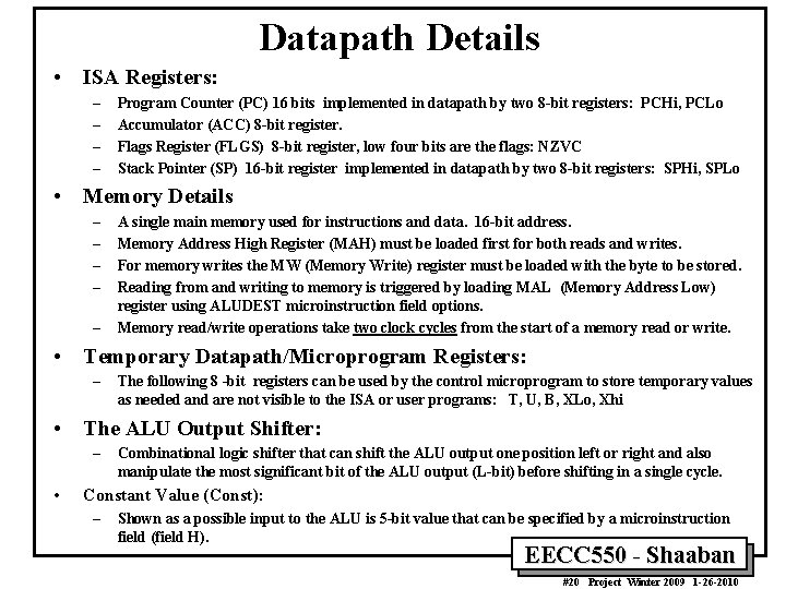 Datapath Details • ISA Registers: – – Program Counter (PC) 16 bits implemented in