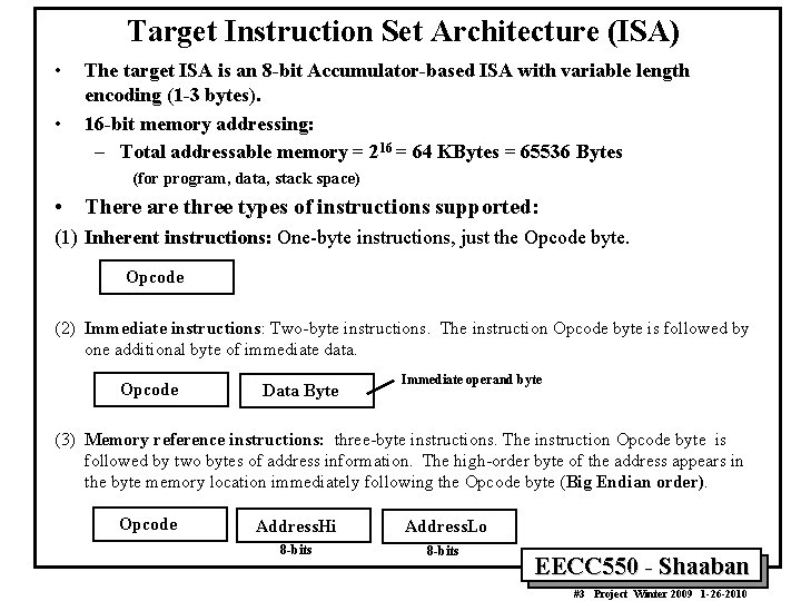 Target Instruction Set Architecture (ISA) • • The target ISA is an 8 -bit