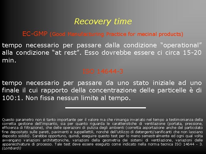 Recovery time EC-GMP (Good Manufacturing Practice for mecinal products) tempo necessario per passare dalla