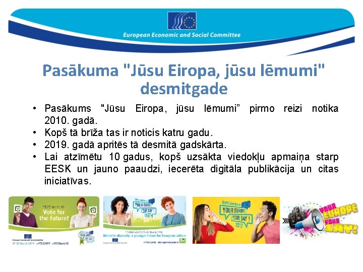 Pasākuma "Jūsu Eiropa, jūsu lēmumi" desmitgade • Pasākums "Jūsu Eiropa, jūsu lēmumi” pirmo reizi