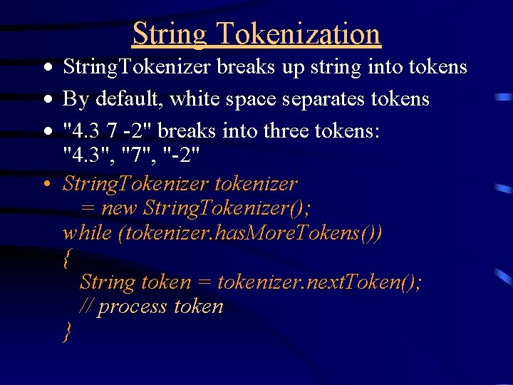 String Tokenization · String. Tokenizer breaks up string into tokens · By default, white