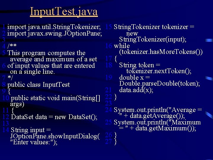 Input. Test. java 1 import java. util. String. Tokenizer; 2 import javax. swing. JOption.