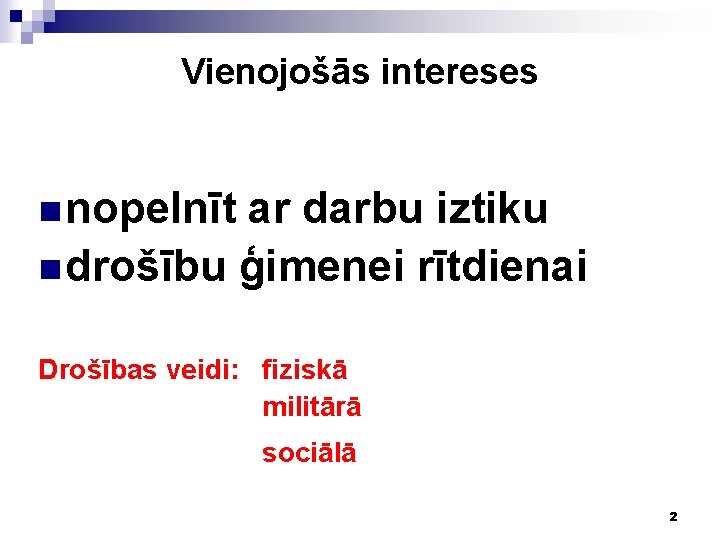 Vienojošās intereses n nopelnīt ar darbu iztiku n drošību ģimenei rītdienai Drošības veidi: fiziskā