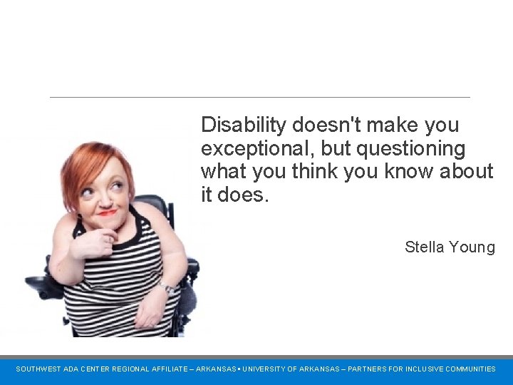 Disability doesn't make you exceptional, but questioning what you think you know about it