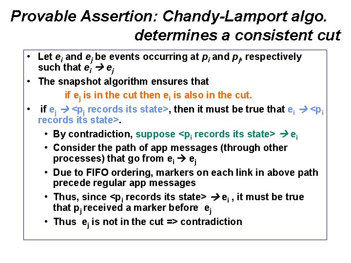 Provable Assertion: Chandy-Lamport algo. determines a consistent cut • Let ei and ej be