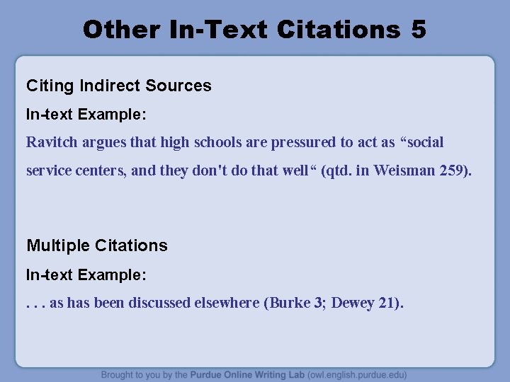 Other In-Text Citations 5 Citing Indirect Sources In-text Example: Ravitch argues that high schools