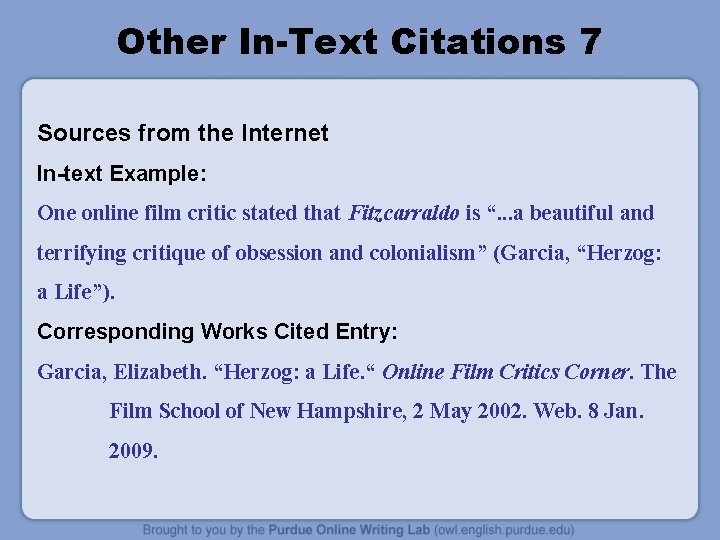 Other In-Text Citations 7 Sources from the Internet In-text Example: One online film critic