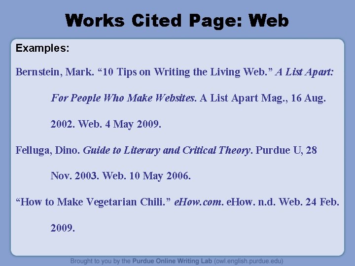 Works Cited Page: Web Examples: Bernstein, Mark. “ 10 Tips on Writing the Living