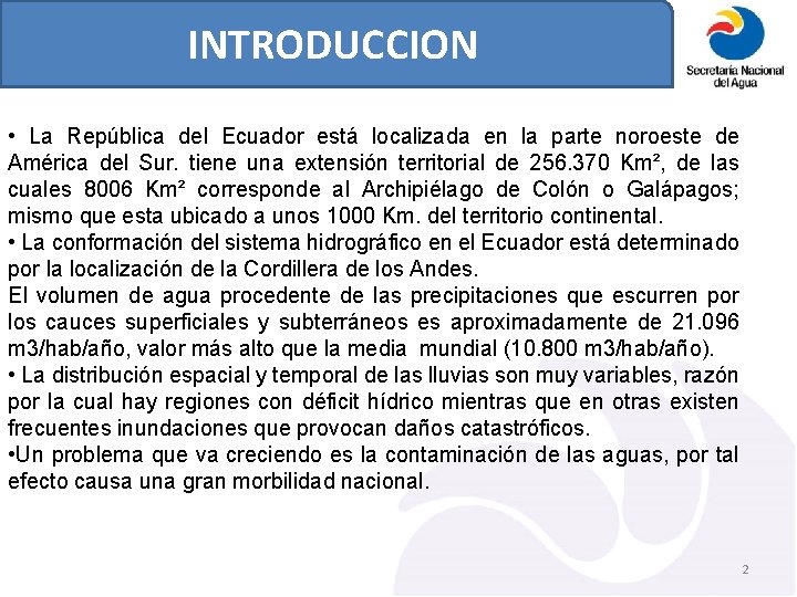 INTRODUCCION • La República del Ecuador está localizada en la parte noroeste de América