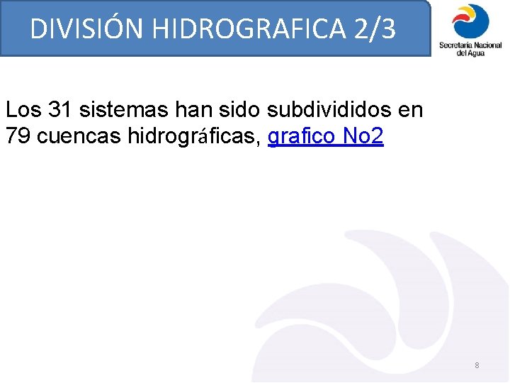 DIVISIÓN HIDROGRAFICA 2/3 Los 31 sistemas han sido subdivididos en 79 cuencas hidrográficas, grafico