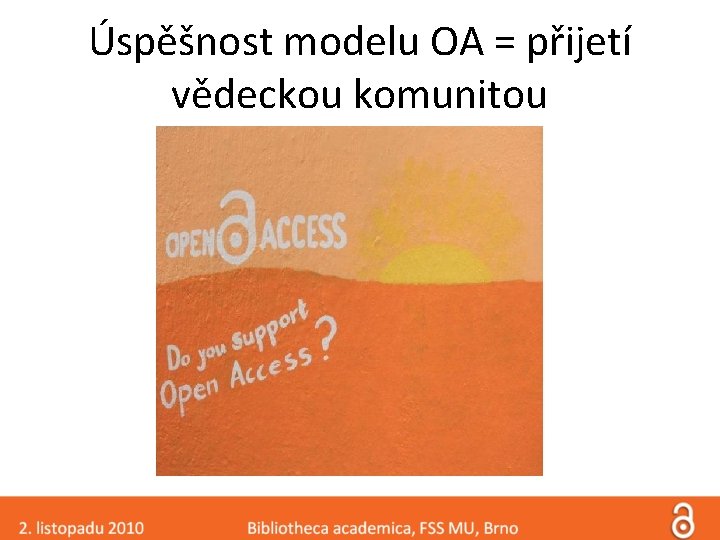 Úspěšnost modelu OA = přijetí vědeckou komunitou 