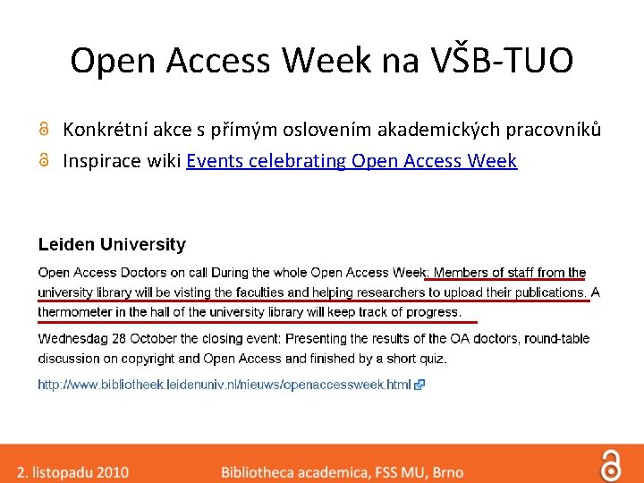 Open Access Week na VŠB-TUO Konkrétní akce s přímým oslovením akademických pracovníků Inspirace wiki