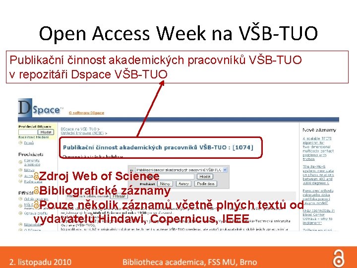 Open Access Week na VŠB-TUO Publikační činnost akademických pracovníků VŠB-TUO v repozitáři Dspace VŠB-TUO